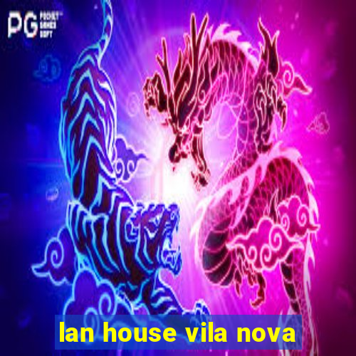 lan house vila nova